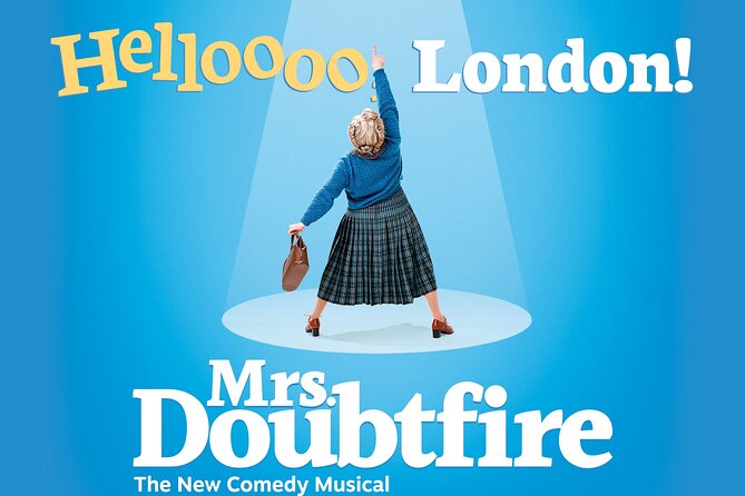 London Theatre: Mrs Doubtfire The Musical - A musical built around one demanding lead role